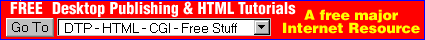 The DTP / HTML Tutorials - Plus, Click Here